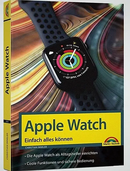 Apple Watch - Einfach alles können - Handbuch - Bild für Bild erklärt - kompl...
